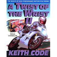Twist of the Wrist II: The Basics of High Performance Motorcycle Riding
